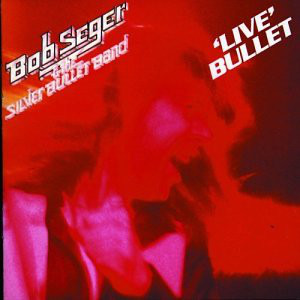 Bob Seger And The Silver Bullet Band - 'Live' Bullet (2xLP, Album)
