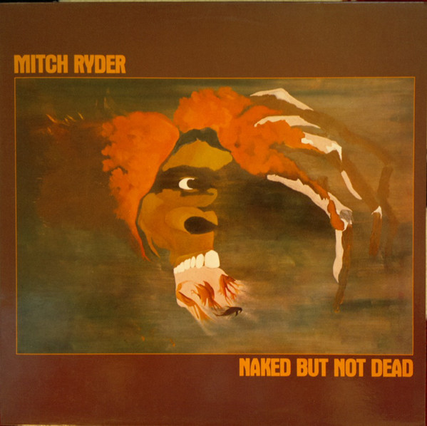Mitch Ryder - Naked But Not Dead (LP, Album)